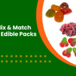 Mix and Match 4 Edibles (Save $10)